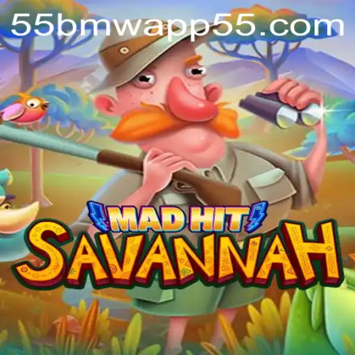 Dive into the Thrills of MadHitSavannah: Navigating Savannahs and the 55bmw App
