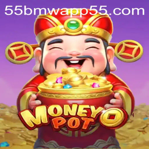 Explore the Thrills of MoneyPot: A New Gaming Sensation with 55bmw App